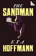 The Sandman: Annotated Edition - Also includes an extract from the 'Uncanny' by Sigmund Freud (Alma Classics 101 Pages)