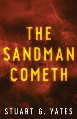 The Sandman Cometh - Yates, Stuart G