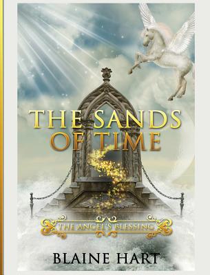 The Sands of Time: The Angel's Blessing: Book Two - Hart, Blaine