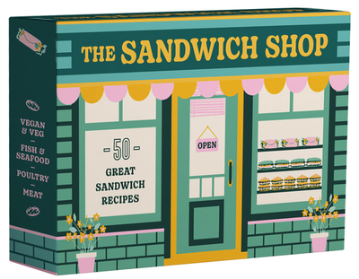The Sandwich Shop: 50 Great Sandwich Recipes - Heaver, Lucy, and Coughlan, Aisling