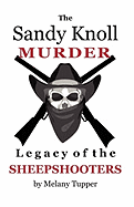 The Sandy Knoll Murder: Legacy of the Sheepshooters
