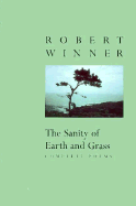 The Sanity of Earth and Grass: Complete Poems