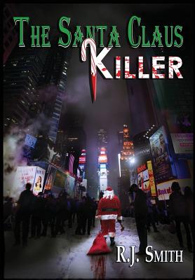 The Santa Claus Killer: The FBI Serial Killer Task Force - Smith, Rj, and Findley, Glenda (Editor)
