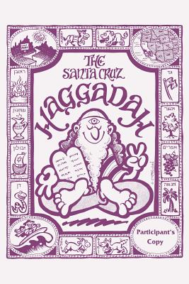 The Santa Cruz Haggadah Participant's version: Participant's Version - Roekard, Karen G R