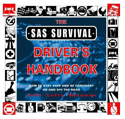 The SAS Survival Driver's Handbook - Wiseman, John 'Lofty'