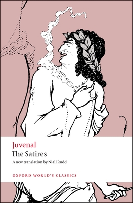 The Satires - Juvenal, and Rudd, Niall, and Barr, William (Introduction by)