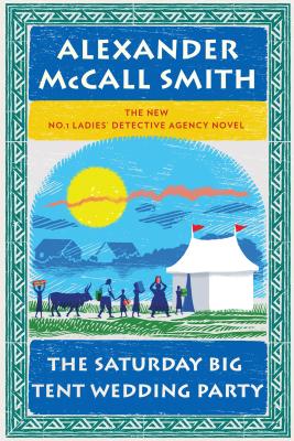 The Saturday Big Tent Wedding Party - McCall Smith, Alexander