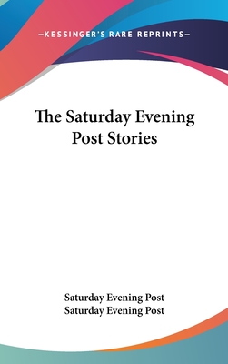 The Saturday Evening Post Stories - Saturday Evening Post (Editor)