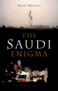 The Saudi Enigma: A History