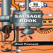 The Sausage Book: The Ultimate Sausage Resource for Beginners and Experts