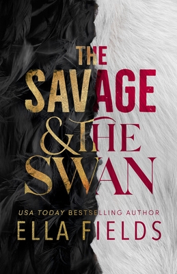 The Savage and the Swan - Fields, Ella