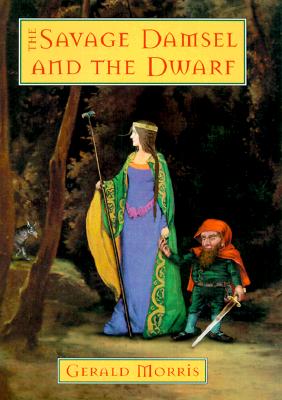 The Savage Damsel and the Dwarf - Morris, Gerald