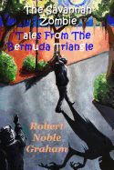 The Savannah Zombie: Strangetales from the Bermuda Triangle