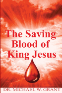 The Saving Blood of King Jesus