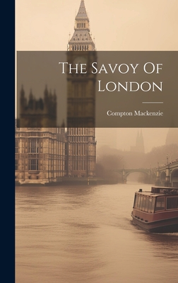 The Savoy Of London - MacKenzie, Compton