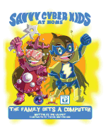The Savvy Cyber Kids at Home: The Family Gets a Computer - Halpert, Ben