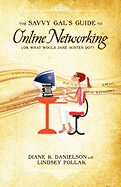 The Savvy Gal's Guide to Online Networking (or What Would Jane Austen Do?)