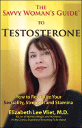The Savvy Woman's Guide to Testosterone