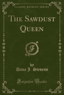 The Sawdust Queen (Classic Reprint)