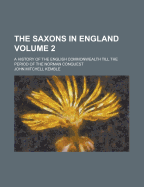 The Saxons in England (Volume 2); A History of the English Commonwealth Till the Period of the Norman Conquest