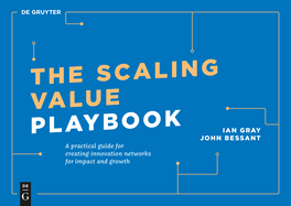 The Scaling Value Playbook: A Practical Guide for Creating Innovation Networks for Impact and Growth