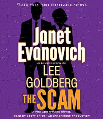 The Scam: A Fox and O'Hare Novel - Evanovich, Janet, and Goldberg, Lee, and Brick, Scott (Read by)