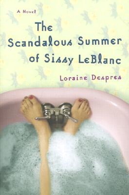 The Scandalous Summer of Sissy LeBlanc - Despres, Loraine
