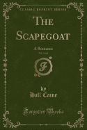 The Scapegoat, Vol. 2 of 2: A Romance (Classic Reprint)