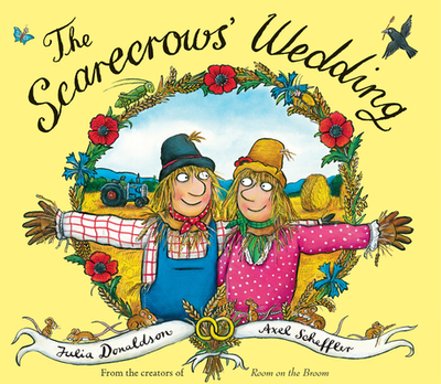 The Scarecrows' Wedding - Donaldson, Julia