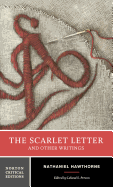 The Scarlet Letter and Other Writings: Authoritative Texts, Contexts, Criticism