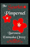 The Scarlet Pimpernel BY Baroness Orczy: (Annotated Edition)