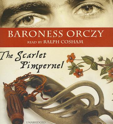 The Scarlet Pimpernel - Orczy, Emma, and Cosham, Ralph (Read by)