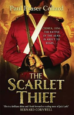 The Scarlet Thief: The first in the gripping historical adventure series introducing a roguish hero - Collard, Paul Fraser