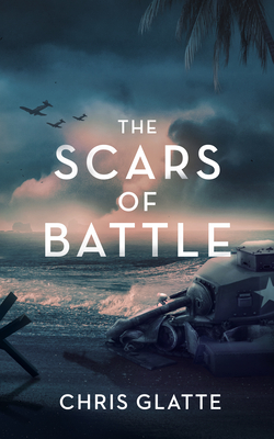 The Scars of Battle - Glatte, Chris