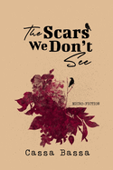 The Scars We Don't See