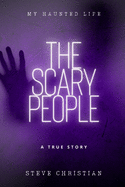 The Scary People: My Haunted Life