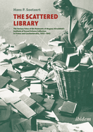 The Scattered Library: The Various Fates of the Remnants of Magnus Hirschfeld's Institute of Sexual Science Collection in France and Czechoslovakia, 1932-1942