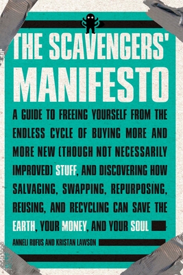 The Scavengers' Manifesto - Rufus, Anneli, and Lawson, Kristan