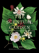 The Scentual Garden: Exploring the World of Botanical Fragrance