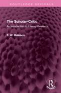 The Scholar-Critic: An Introduction to Literary Research