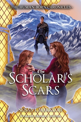 The Scholar's Scars: The Dyslexic Friendly Edition - Markloff, Susan L, and Power, Alice Maria (Cover design by), and Barnum, Michaella T (Illustrator)