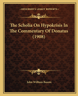 The Scholia on Hypokrisis in the Commentary of Donatus (1908)