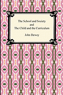 The School and Society and the Child and the Curriculum