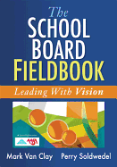 The School Board Fieldbook: Leading with Vision