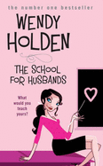 The School for Husbands - Holden, Wendy