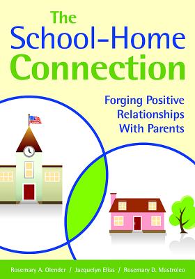 The School-Home Connection - Olender, Rosemary A, and Elias, Jacquelyn, and Mastroleo, Rosemary D