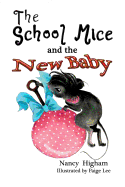 The School Mice and the New Baby: Book 7 For both boys and girls ages 6-12 Grades: 1-6