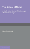 The School of Night: A Study in the Literary Relationships of Sir Walter Ralegh