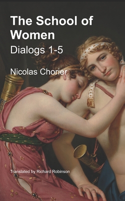 The School of Women - Robinson, Richard (Translated by), and Chorier, Nicolas
