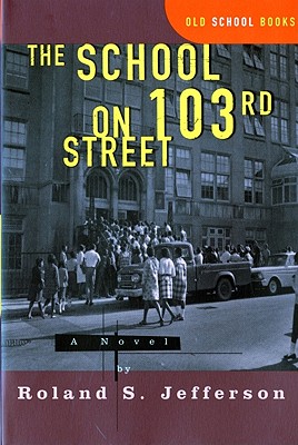 The School on 103rd Street - Jefferson, Roland S (Foreword by)